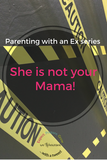 Parenting with an ex series_she is not your mama