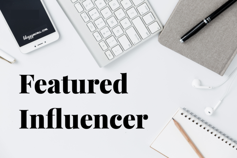 Featured Influencer Bloggy Moms
