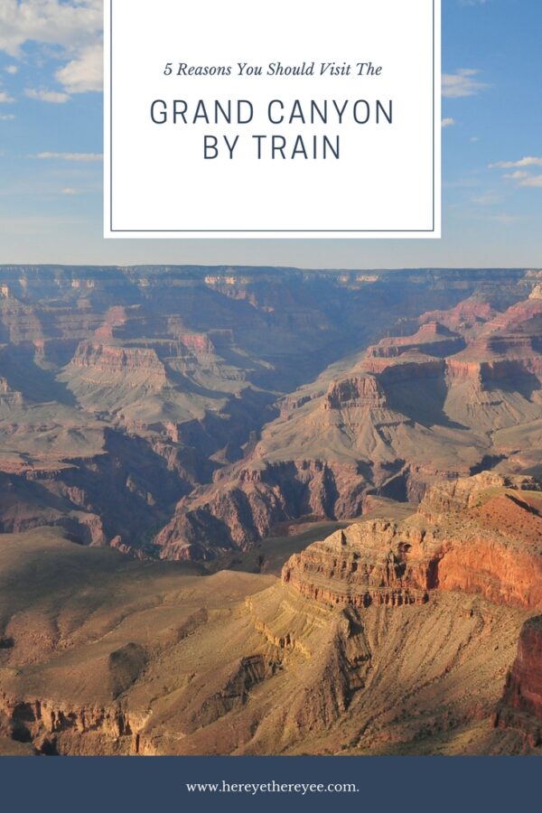 5 REASONS YOU SHOULD VISIT THE GRAND CANYON BY TRAIN - Bloggy Moms Magazine