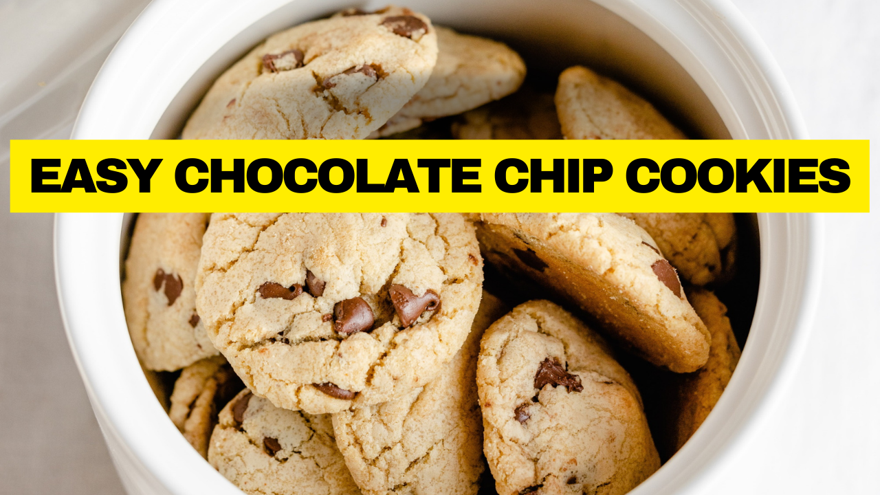 easy chocolate chip cookies recipe